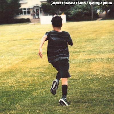 JOHAN'S CHILDHOOD CHAMBER NOSTALGIA ALBUM
